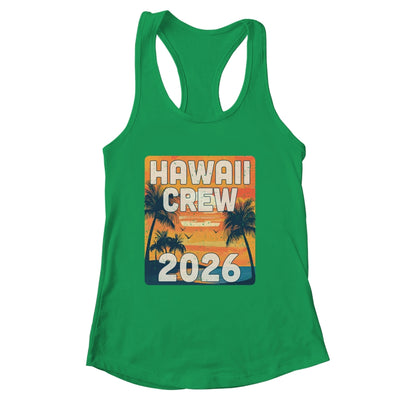 Hawaii Crew 2026 Vacation Matching Group Travelers Trip Shirt & Tank Top | siriusteestore