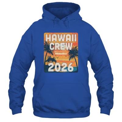 Hawaii Crew 2026 Vacation Matching Group Travelers Trip Shirt & Tank Top | siriusteestore
