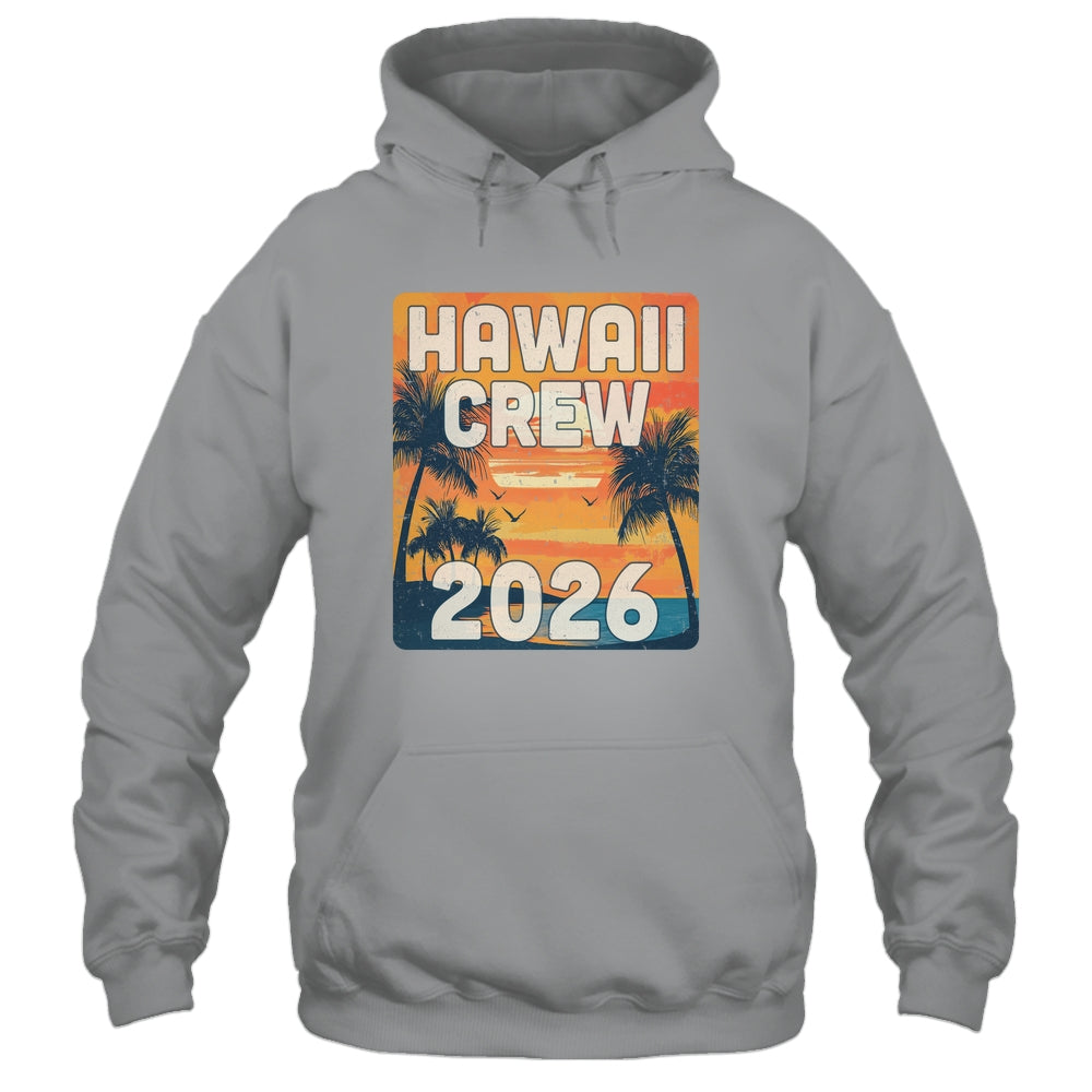 Hawaii Crew 2026 Vacation Matching Group Travelers Trip Shirt & Tank Top | siriusteestore