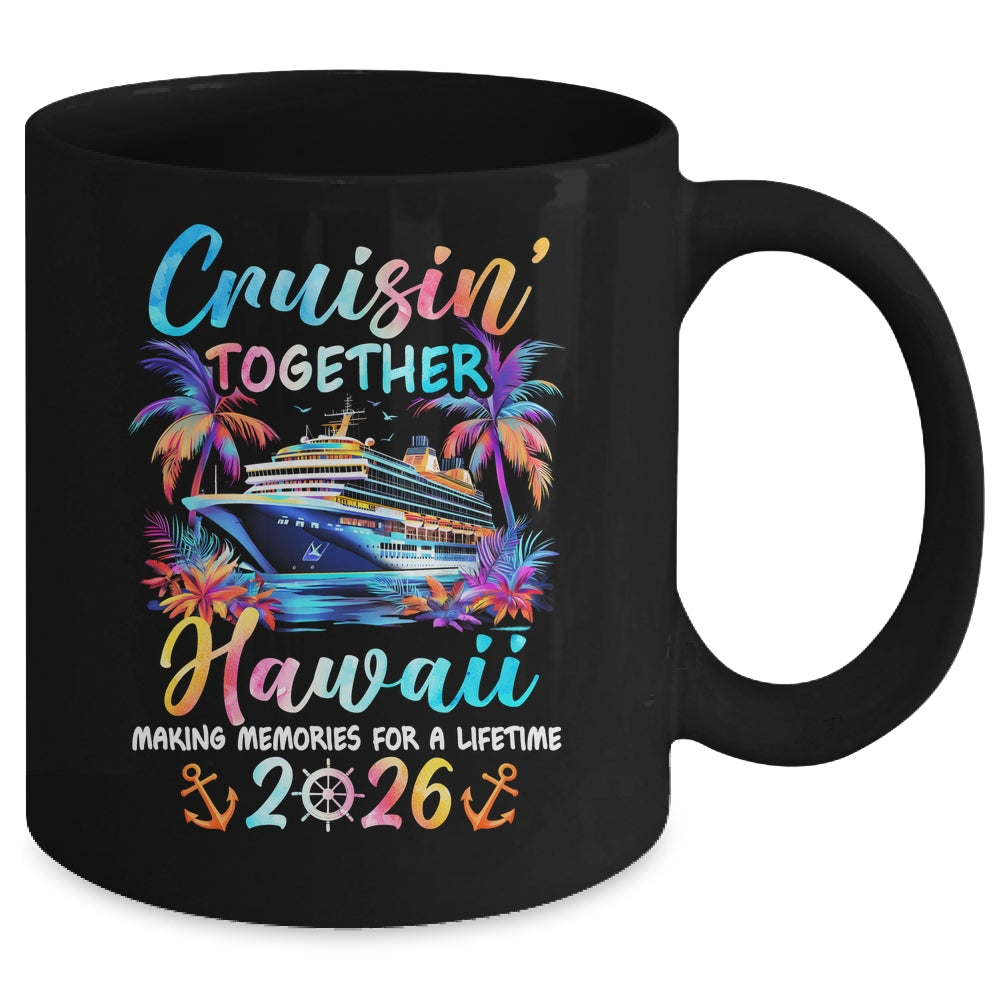 Hawaii Cruise 2026 Family Cruisin' Vacation Together Mug | siriusteestore