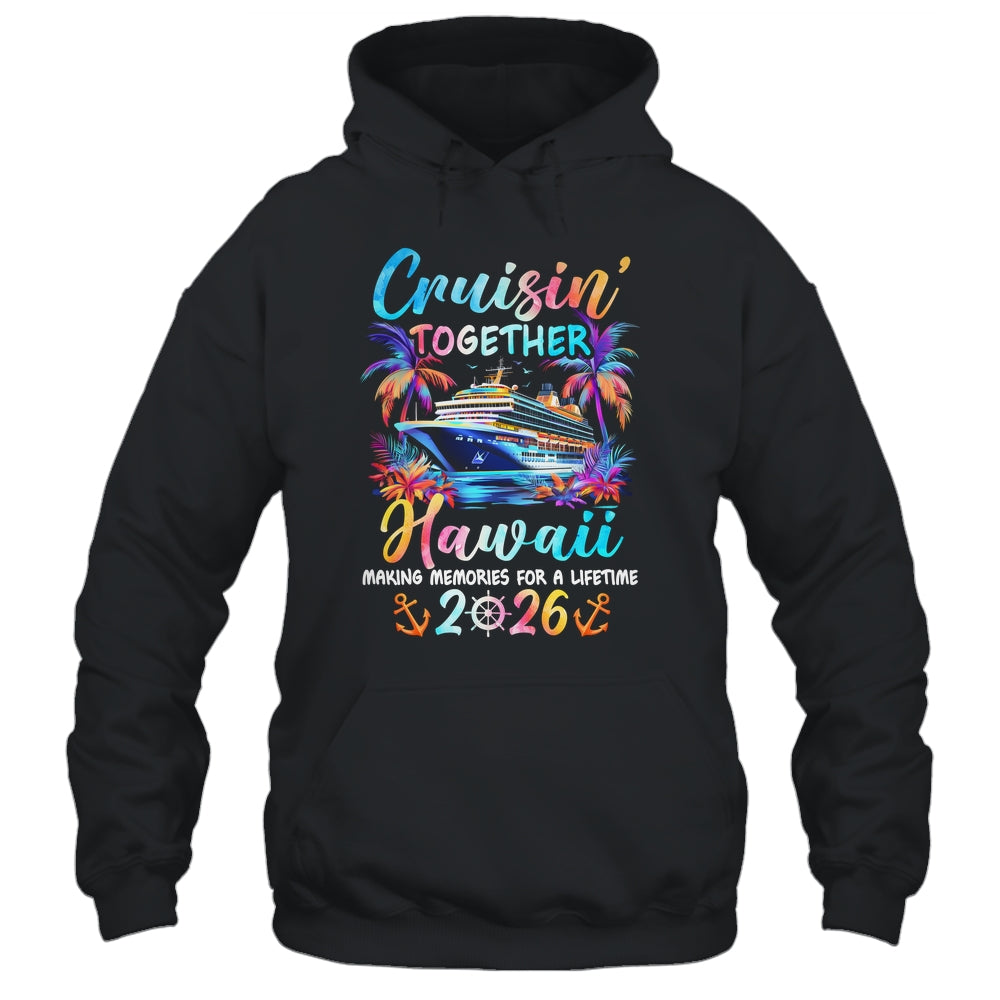 Hawaii Cruise 2026 Family Cruisin' Vacation Together Shirt & Tank Top | siriusteestore