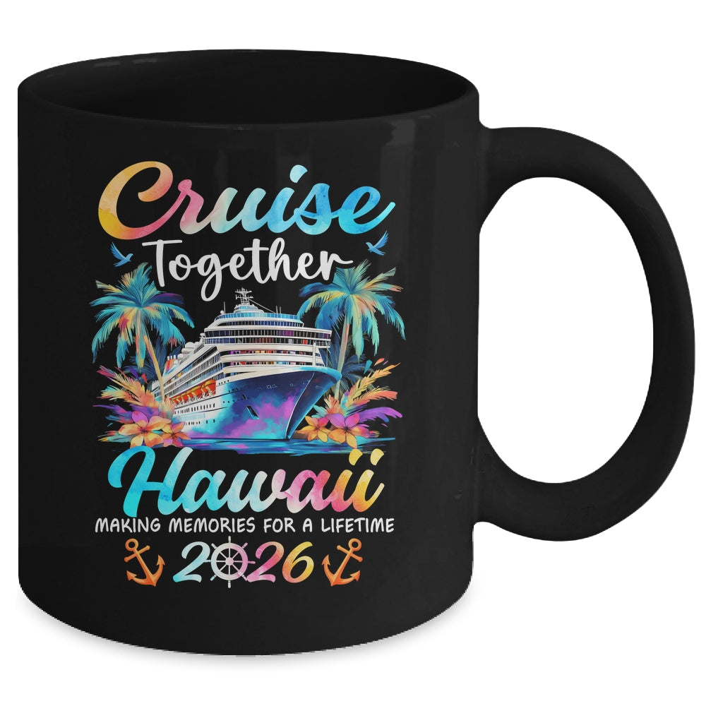 Hawaii Cruise 2026 Family Vacation Cruisin’ Together Mug | siriusteestore
