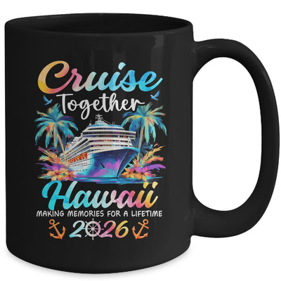 Hawaii Cruise 2026 Family Vacation Cruisin’ Together Mug | siriusteestore