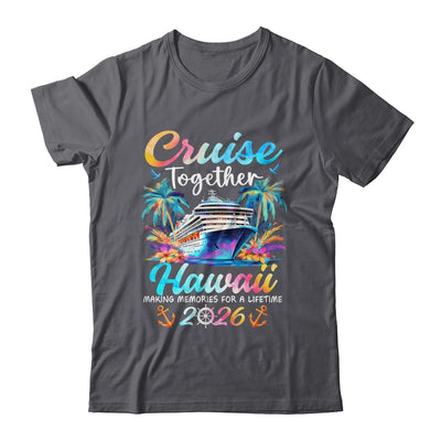 Hawaii Cruise 2026 Family Vacation Cruisin’ Together Shirt & Tank Top | siriusteestore