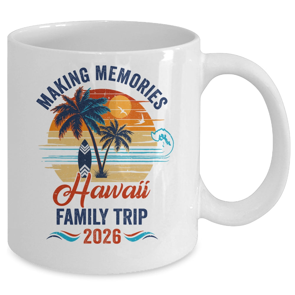 Hawaii Family Vacation 2026 Making Memories Trip Mug | siriusteestore
