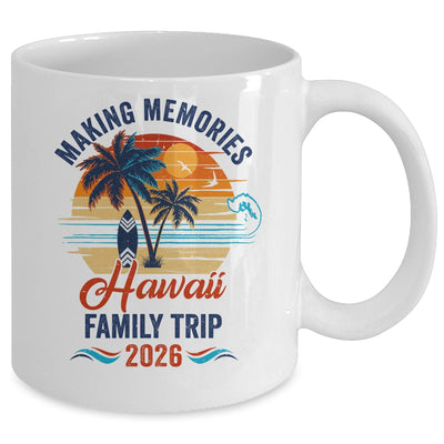 Hawaii Family Vacation 2026 Making Memories Trip Mug | siriusteestore