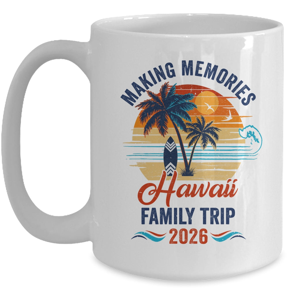Hawaii Family Vacation 2026 Making Memories Trip Mug | siriusteestore