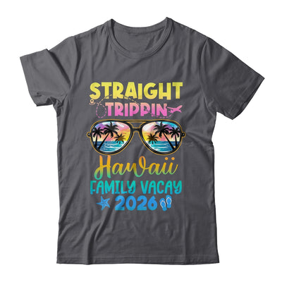 Hawaii Family Vacay Vacation 2026 Straight Trippin Shirt & Tank Top | siriusteestore