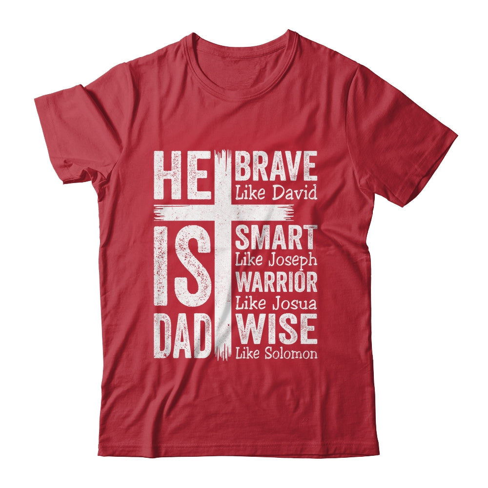 He Is Dad Religious Happy Father's Day Christian Dad Bible Shirt & Hoodie | siriusteestore