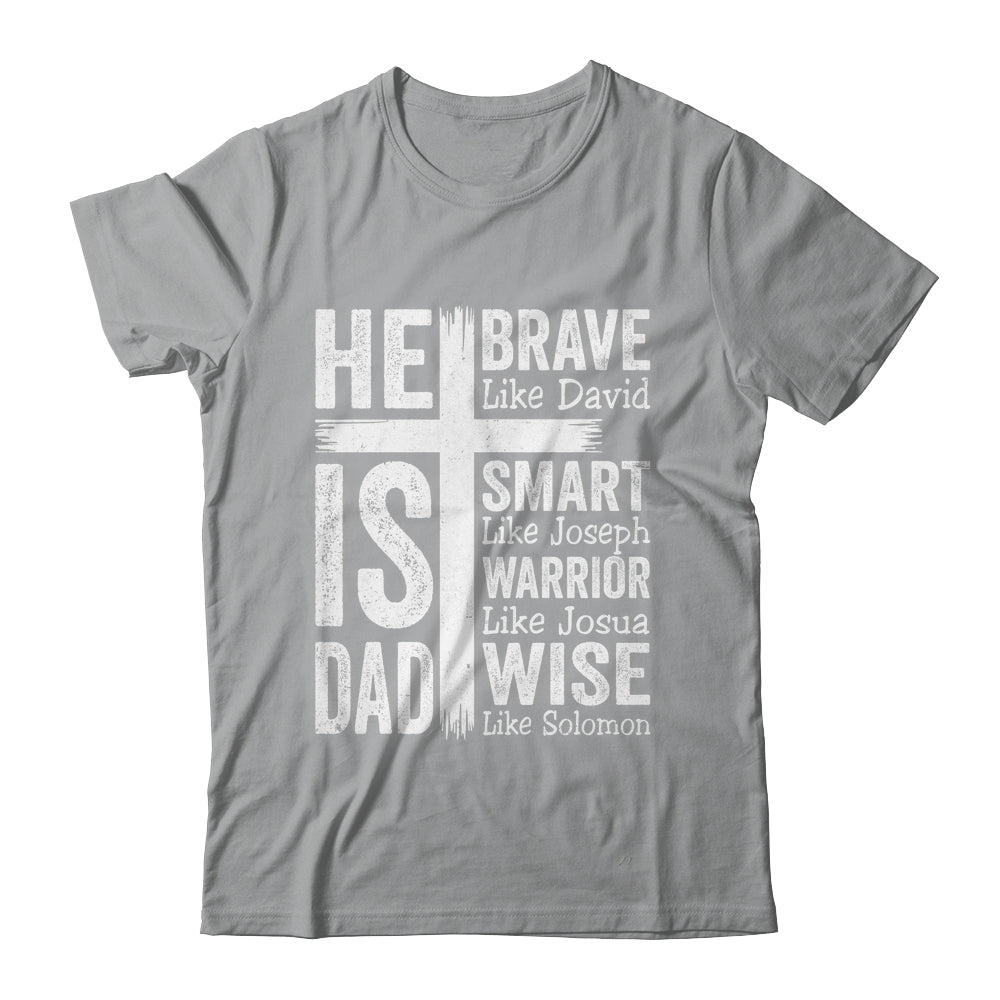 He Is Dad Religious Happy Father's Day Christian Dad Bible Shirt & Hoodie | siriusteestore