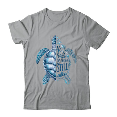 He Leads Me Beside Still Waters Sea Turtle Psalm Christian Shirt & Hoodie | siriusteestore