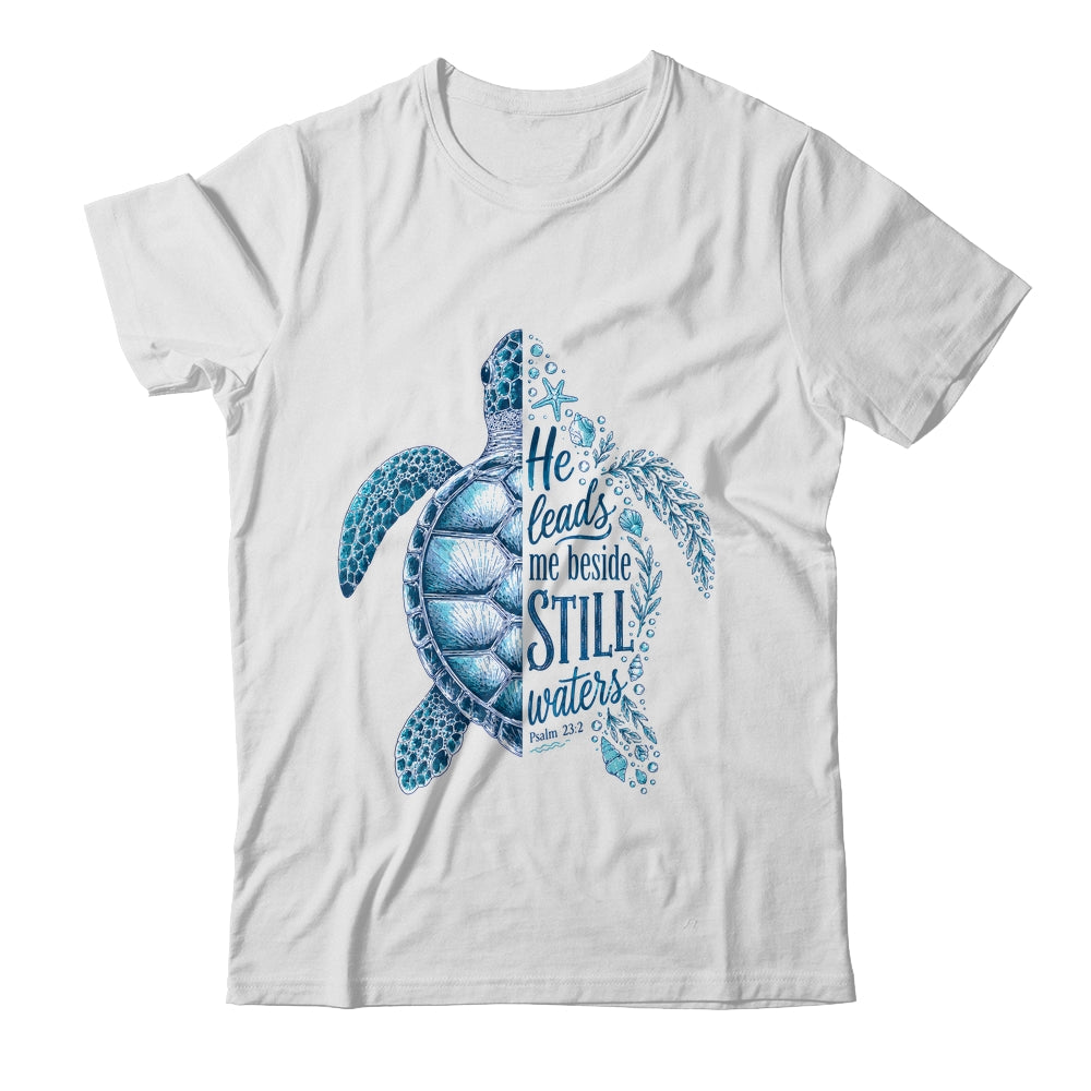 He Leads Me Beside Still Waters Sea Turtle Psalm Christian Shirt & Hoodie | siriusteestore