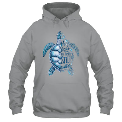 He Leads Me Beside Still Waters Sea Turtle Psalm Christian Shirt & Hoodie | siriusteestore