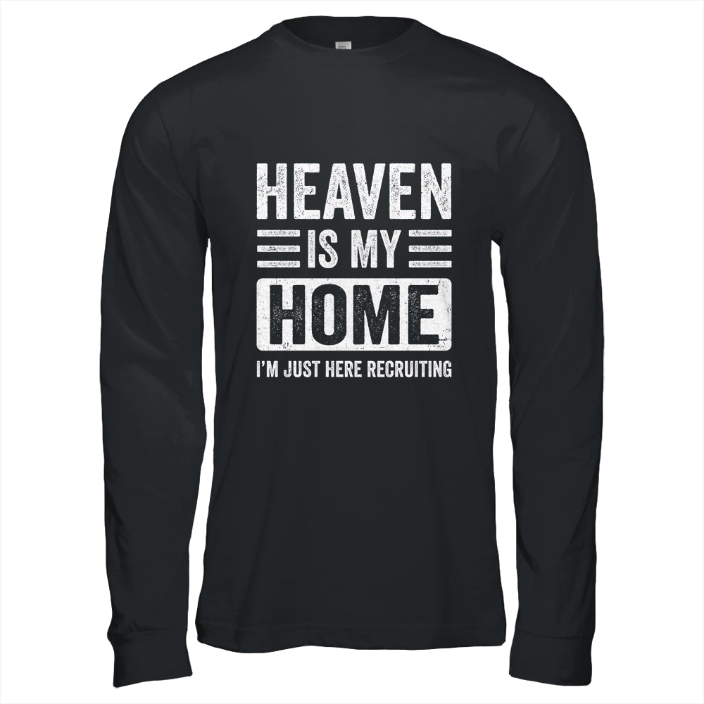 Heaven Is My Home Christian Religious Jesus Funny Bible Shirt & Hoodie | siriusteestore
