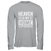 Heaven Is My Home Christian Religious Jesus Funny Bible Shirt & Hoodie | siriusteestore