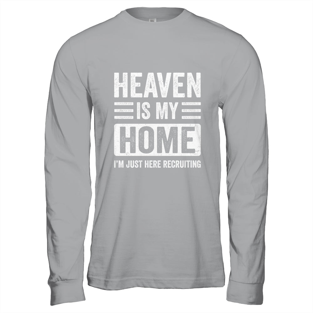 Heaven Is My Home Christian Religious Jesus Funny Bible Shirt & Hoodie | siriusteestore
