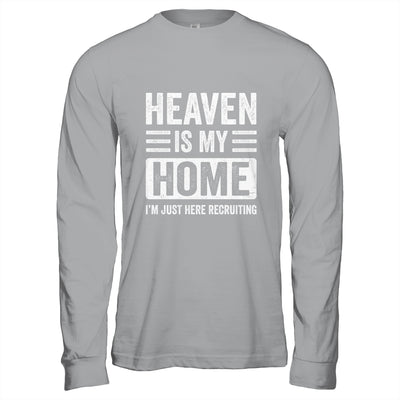 Heaven Is My Home Christian Religious Jesus Funny Bible Shirt & Hoodie | siriusteestore