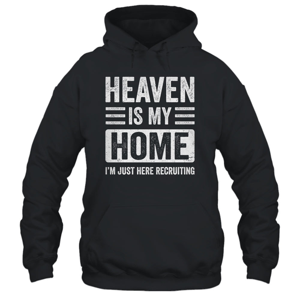 Heaven Is My Home Christian Religious Jesus Funny Bible Shirt & Hoodie | siriusteestore