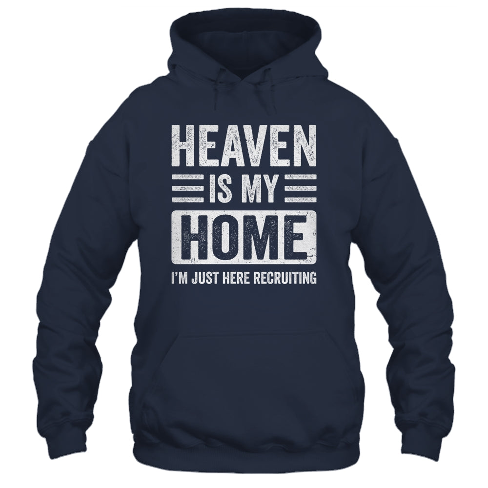 Heaven Is My Home Christian Religious Jesus Funny Bible Shirt & Hoodie | siriusteestore