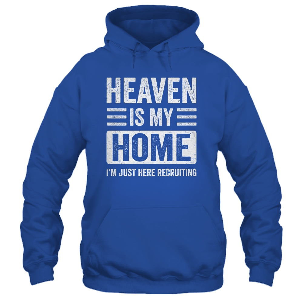 Heaven Is My Home Christian Religious Jesus Funny Bible Shirt & Hoodie | siriusteestore