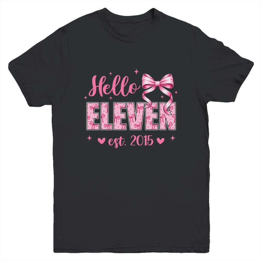 Hello Eleven Est 2015 Coquette Bow 11th Birthday Girl 11 Years Youth Shirt | siriusteestore