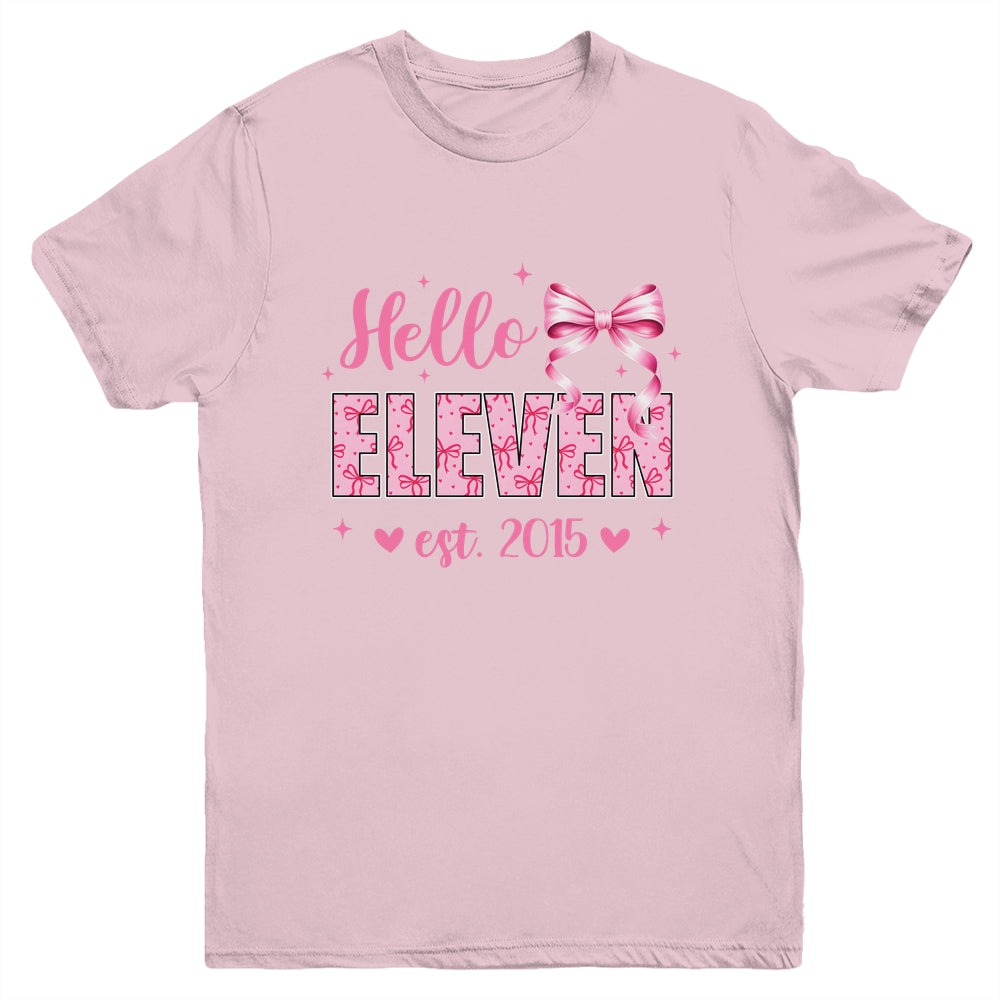 Hello Eleven Est 2015 Coquette Bow 11th Birthday Girl 11 Years Youth Shirt | siriusteestore