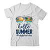 Hello Summer Happy Last Day Of School Teacher Student Shirt & Tank Top | siriusteestore