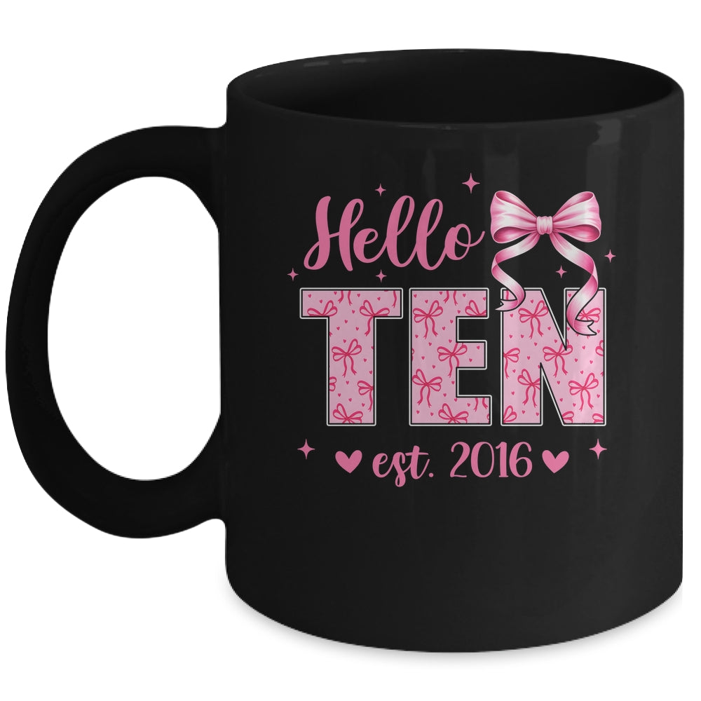 Hello Ten Est 2016 Coquette Bow 10th Birthday Girl 10 Years Mug | siriusteestore