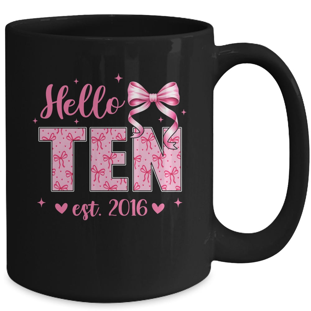 Hello Ten Est 2016 Coquette Bow 10th Birthday Girl 10 Years Mug | siriusteestore