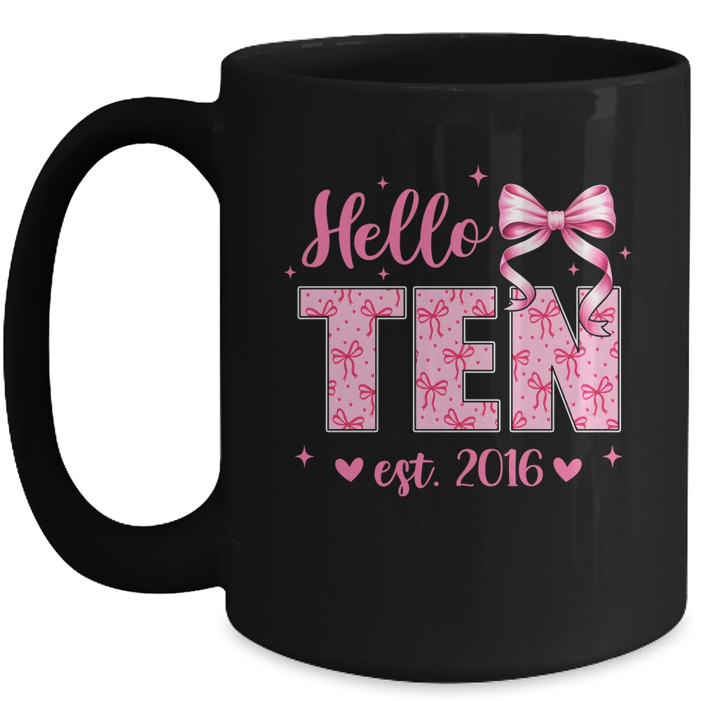 Hello Ten Est 2016 Coquette Bow 10th Birthday Girl 10 Years Mug | siriusteestore