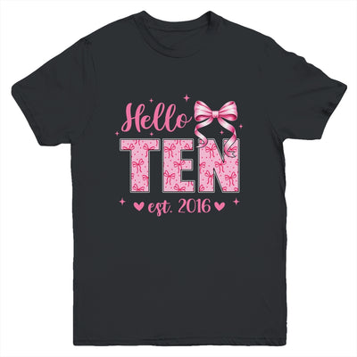 Hello Ten Est 2016 Coquette Bow 10th Birthday Girl 10 Years Youth Shirt | siriusteestore
