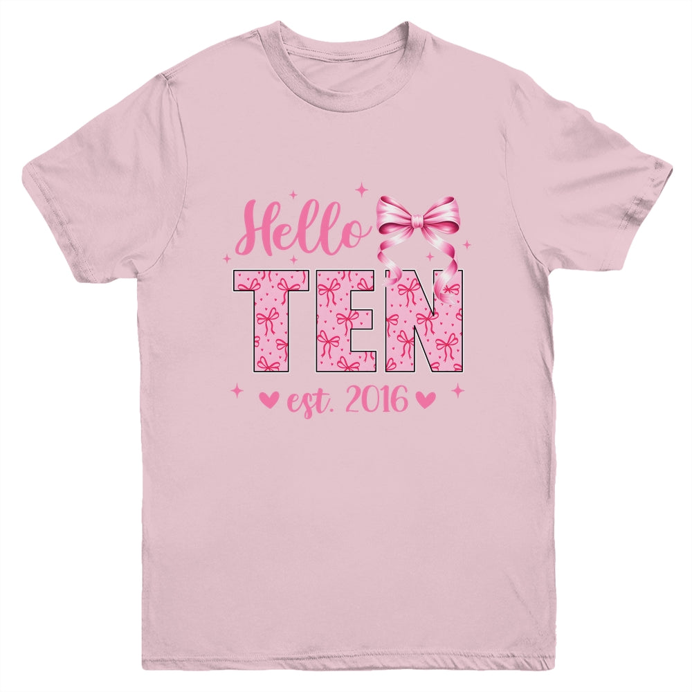 Hello Ten Est 2016 Coquette Bow 10th Birthday Girl 10 Years Youth Shirt | siriusteestore