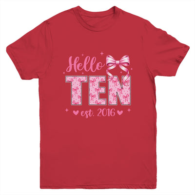 Hello Ten Est 2016 Coquette Bow 10th Birthday Girl 10 Years Youth Shirt | siriusteestore