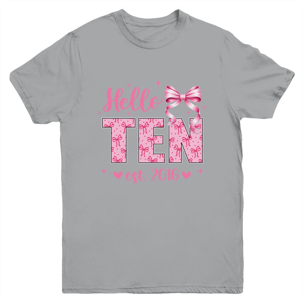 Hello Ten Est 2016 Coquette Bow 10th Birthday Girl 10 Years Youth Shirt | siriusteestore