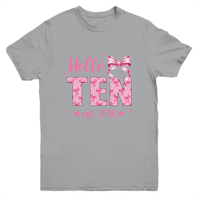Hello Ten Est 2016 Coquette Bow 10th Birthday Girl 10 Years Youth Shirt | siriusteestore