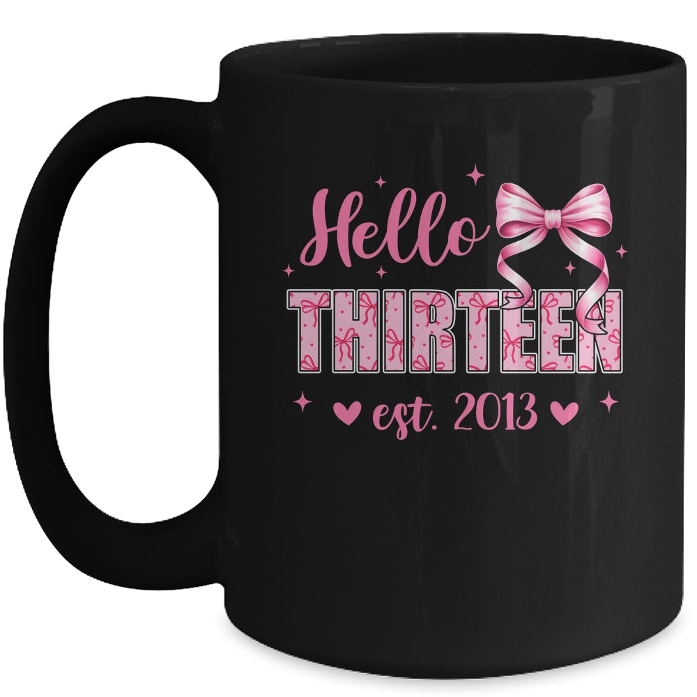 Hello Thirteen Est 2013 Coquette Bow 13th Birthday Girl 13 Years Mug | siriusteestore