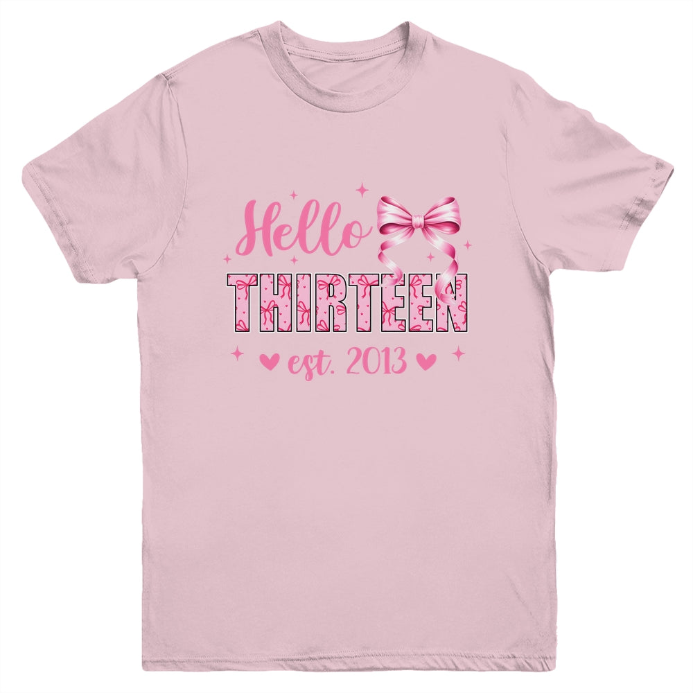 Hello Thirteen Est 2013 Coquette Bow 13th Birthday Girl 13 Years Youth Shirt | siriusteestore