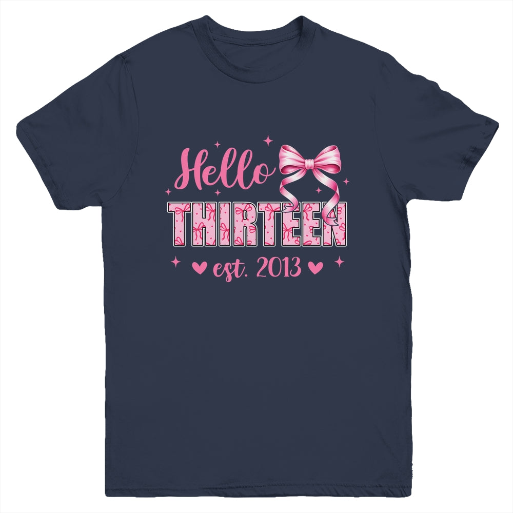 Hello Thirteen Est 2013 Coquette Bow 13th Birthday Girl 13 Years Youth Shirt | siriusteestore