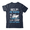 Help I'm Trapped On A Ship With My Family Vacation Cruise Shirt & Tank Top | siriusteestore