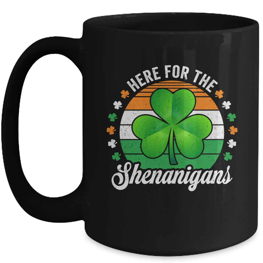 Here For The Shenanigans St Patricks Day Funny Men Women Mug | siriusteestore