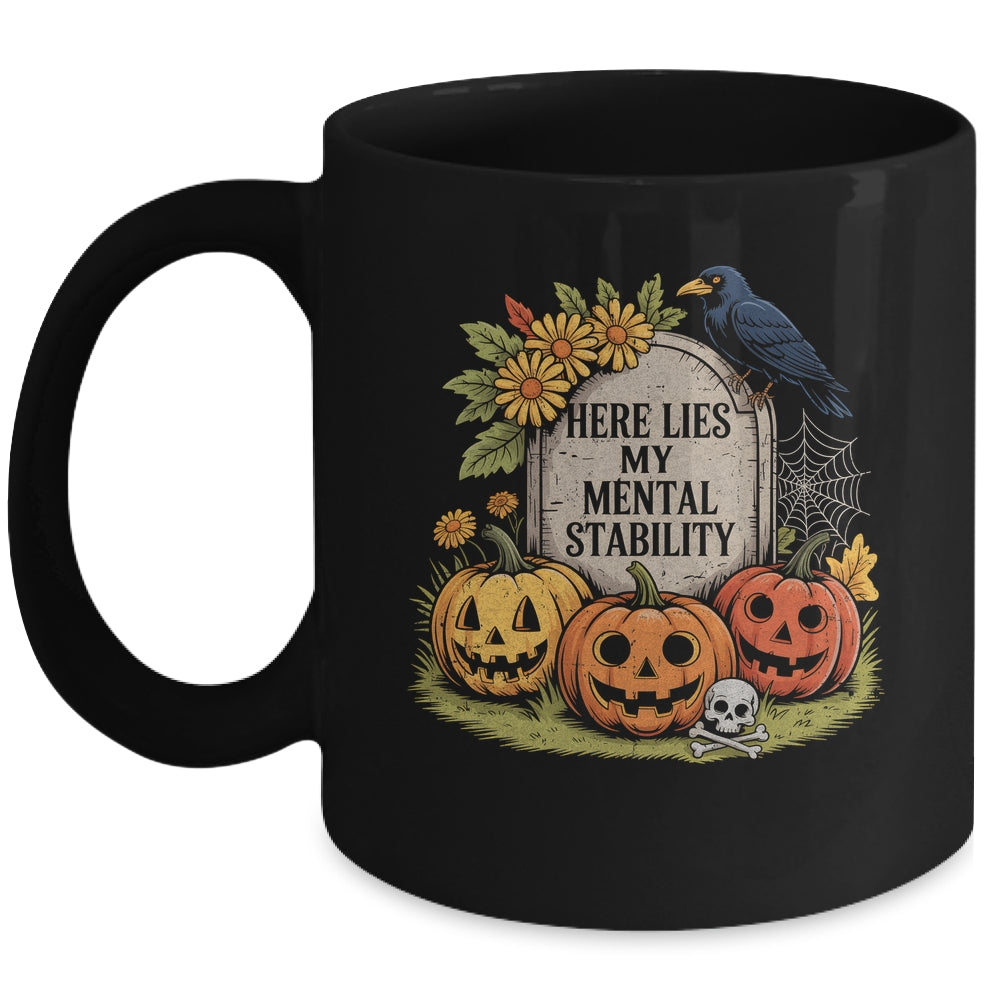 Here Lies My Mental Stability Funny Horro Halloween Pumpkin Mug | siriusteestore