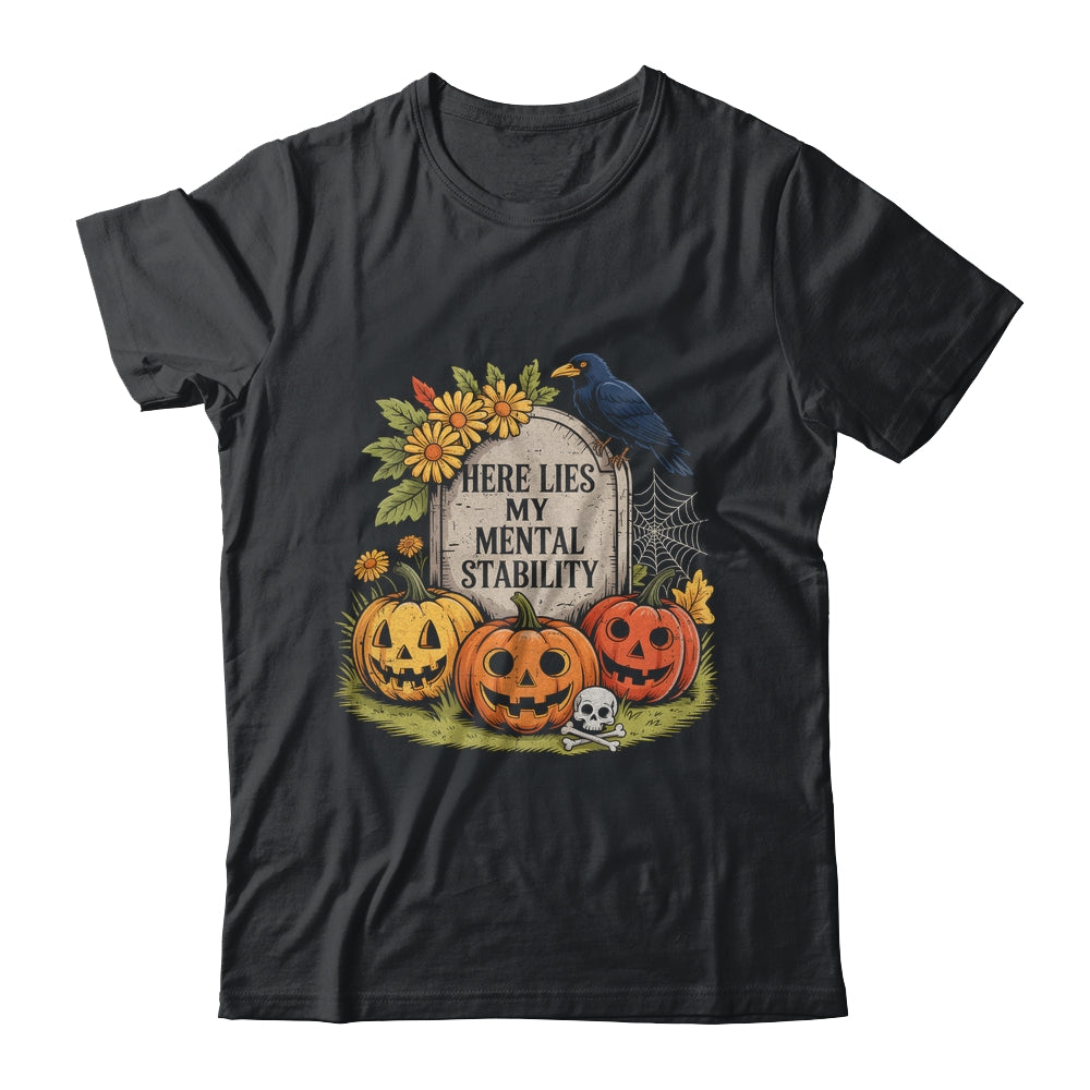 Here Lies My Mental Stability Funny Horro Halloween Pumpkin Shirt & Hoodie | siriusteestore