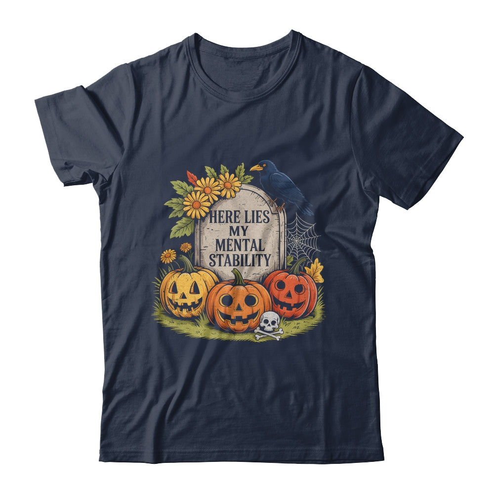 Here Lies My Mental Stability Funny Horro Halloween Pumpkin Shirt & Hoodie | siriusteestore