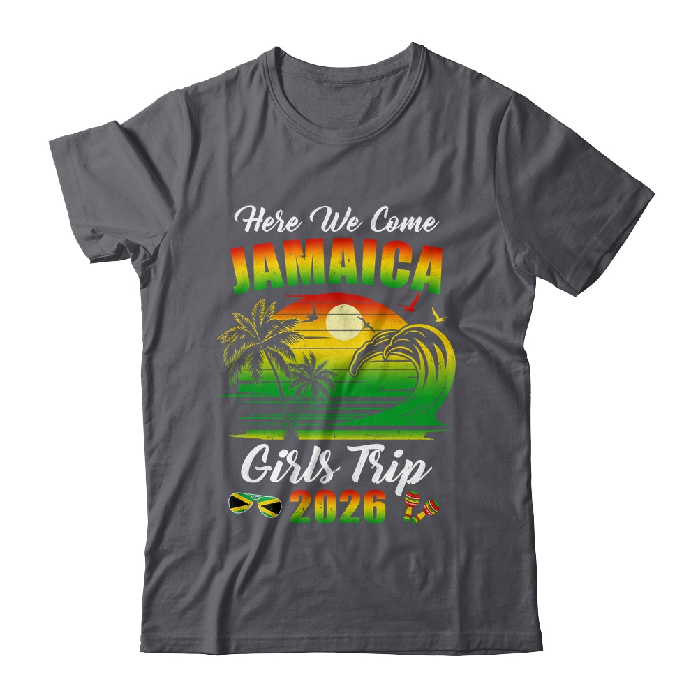Here We Come 2026 Jamaica Girls Trip Summer Vacation Funny Shirt & Tank Top | siriusteestore