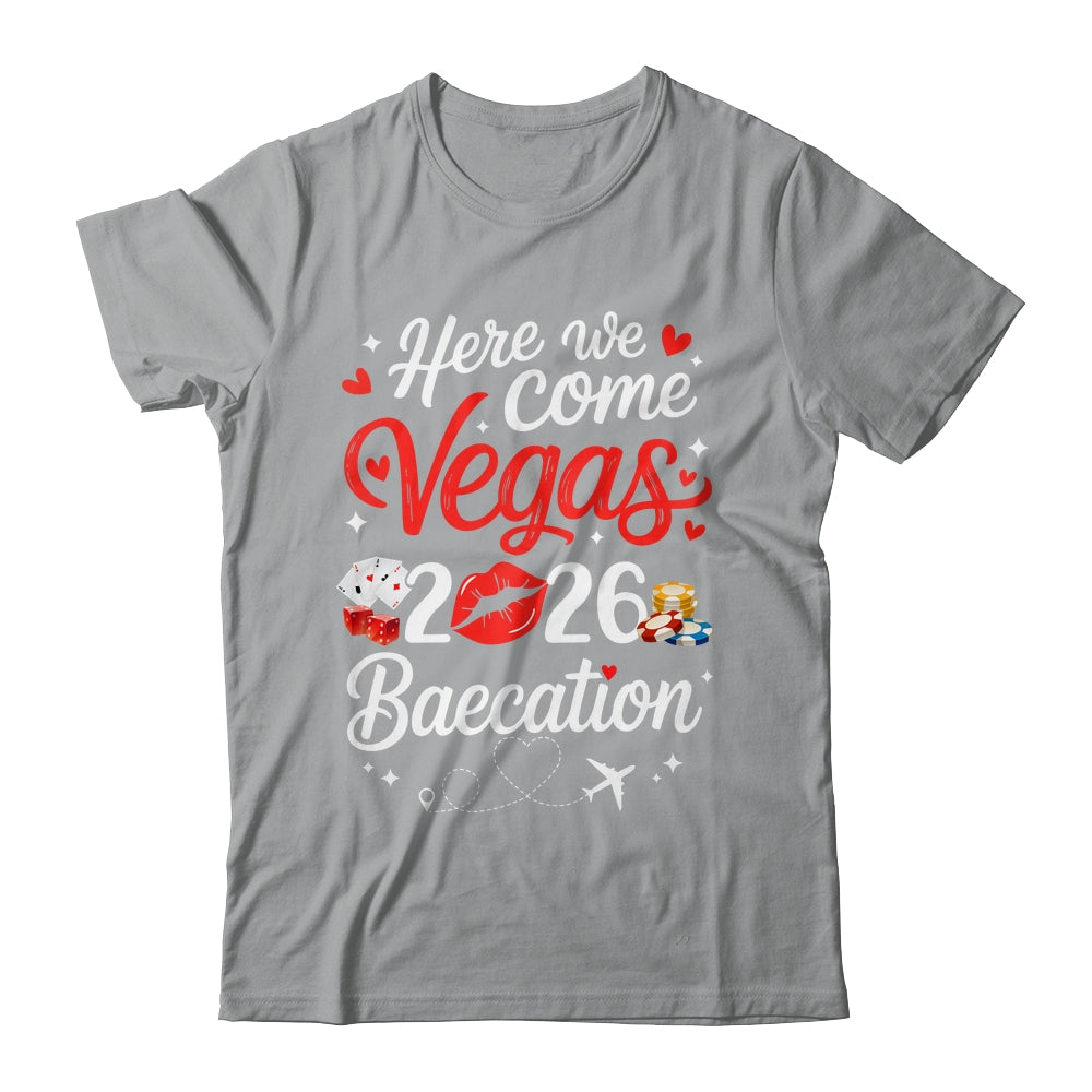 Here We Come Vegas Baecation 2026 Couples Honeymoon Vibes Shirt & Tank Top | siriusteestore