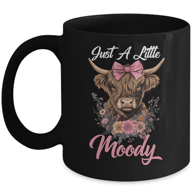 Highland Cow Just A Little Moody Flower Funny Farm Farmer Mug | siriusteestore