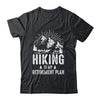 Hiking Is My Retirement Plan Funny Hike Hiker Men Dad Shirt & Hoodie | siriusteestore