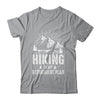 Hiking Is My Retirement Plan Funny Hike Hiker Men Dad Shirt & Hoodie | siriusteestore