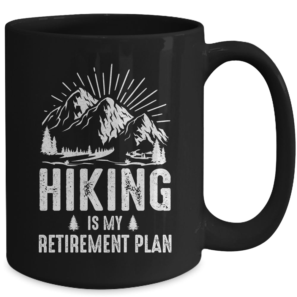 Hiking Is My Retirement Plan Funny Hike Hiker Men Dad Mug | siriusteestore