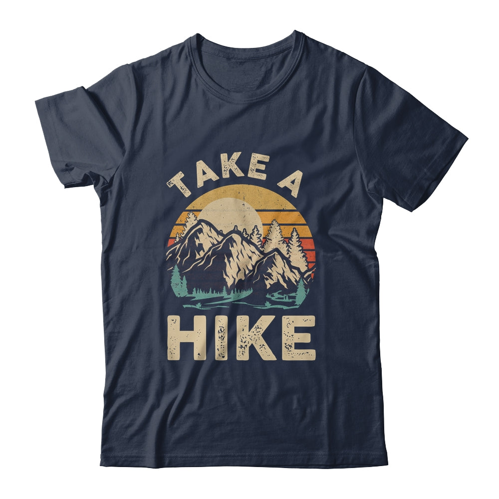 Hiking Nature Hike Hiker Outdoor Funny Take A Hike Shirt & Hoodie | siriusteestore